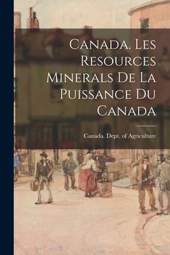 portada Canada. Les Resources Minerals De La Puissance Du Canada (en Inglés)