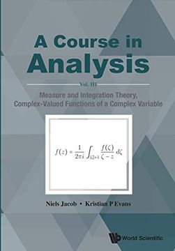 portada Course in Analysis, a - Vol. Iii: Measure and Integration Theory, Complex-Valued Functions of a Complex Variable 