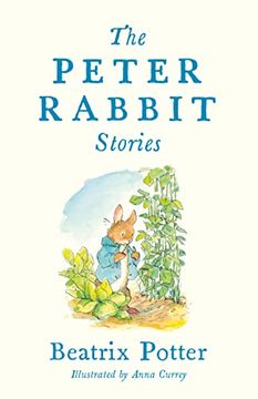 portada The Peter Rabbit Stories: Contains 77 Colour Illustrations by Anna Currey and a Glossary for Young Readers (Alma Junior Classics) (en Inglés)