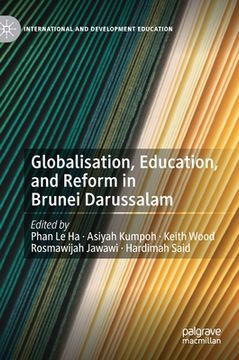 portada Globalisation, Education, and Reform in Brunei Darussalam (en Inglés)