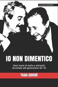 portada Io non dimentico: Brevi storie di mafia e antimafia raccontate alla generazione del '92 (en Italiano)