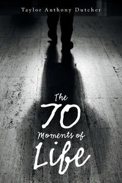 portada The 70 Moments of Life (in English)