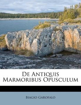 portada De Antiquis Marmoribus Opusculum (en Francés)