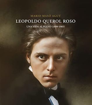 portada Leopoldo Querol Roso. Una Vida al Piano (1899-1985) (in Spanish)