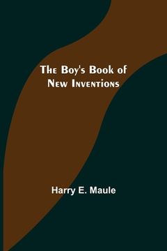 portada The Boy's Book of New Inventions (en Inglés)