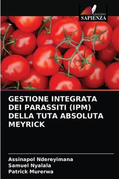 portada Gestione Integrata Dei Parassiti (Ipm) Della Tuta Absoluta Meyrick (en Italiano)
