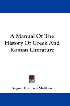 portada a manual of the history of greek and roman literature (en Inglés)