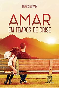 portada Amar em Tempos de Crise: Reflexões Sobre o Cotidiano da Vida Matrimonial (en Portugués)