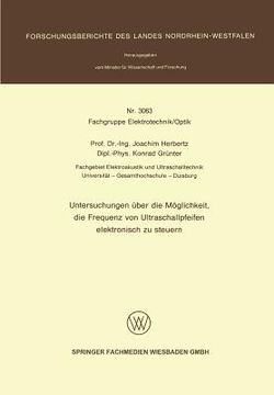 portada Untersuchungen Über Die Möglichkeit, Die Frequenz Von Ultraschallpfeifen Elektronisch Zu Steuern (en Alemán)