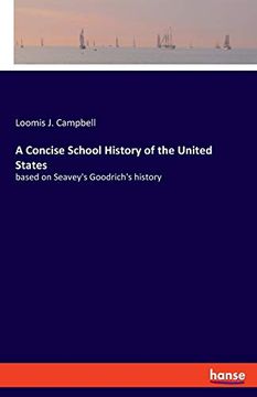 portada A Concise School History of the United States: Based on Seavey's Goodrich's History 