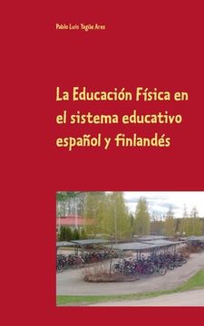 portada La Educación Física en el sistema educativo español y finlandés: Efectos de un programa de entrenamiento de ocho semanas (in Spanish)