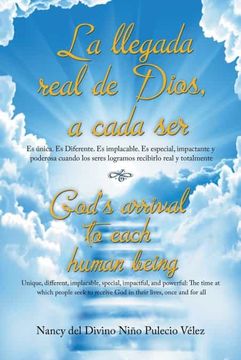 portada La Llegada Real de Dios, a Cada Ser: God’S Arrival to Each Human Being
