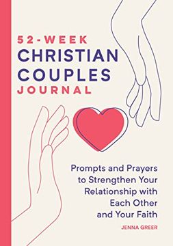 portada 52-Week Christian Couples Journal: Prompts and Prayers to Strengthen Your Relationship With Each Other and Your Faith (en Inglés)