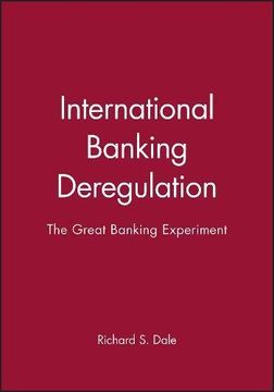 portada International Banking Deregulation: The Great Banking Experiment (en Inglés)