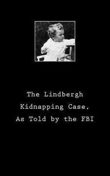 portada The Lindbergh Kidnapping Case, As Told by the FBI (in English)