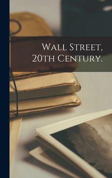 portada Wall Street, 20Th Century. (en Inglés)