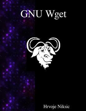portada GNU Wget: The non-interactive downlaod utility (in English)