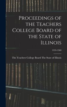 portada Proceedings of the Teachers College Board of the State of Illinois; 1959-1960