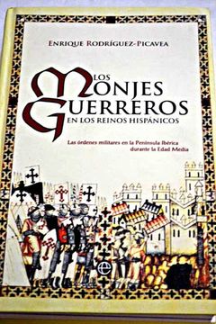 portada Los monjes guerreros en los reinos hispánicos : las órdenes militares en la Península Ibérica durante la Edad Media