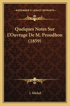 portada Quelques Notes Sur L'Ouvrage De M. Proudhon (1859) (en Francés)