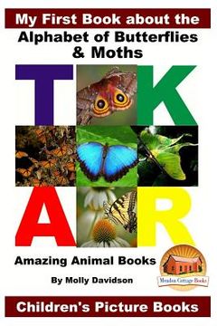portada My First Book about the Alphabet of Butterflies & Moths - Amazing Animal Books - Children's Picture Books (en Inglés)