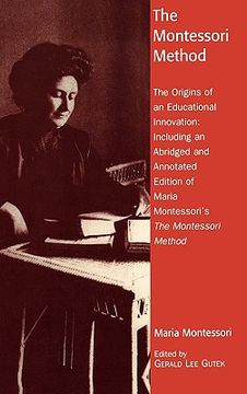 portada the montessori method: the origins of an educational innovation: including an abridged and annotated edition of maria montessori's the montes (en Inglés)