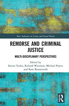 portada Remorse and Criminal Justice: Multi-Disciplinary Perspectives (New Advances in Crime and Social Harm) (in English)