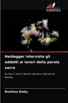 portada Heidegger intervista gli addetti ai lavori della parola sacra (en Italiano)
