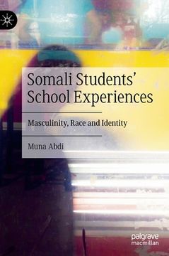 portada Somali Students' School Experiences: Masculinity, Race and Identity (en Inglés)