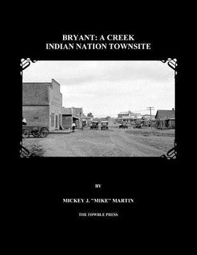 portada Bryant: A Creek Indian Nation Townsite (in English)