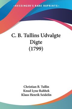 portada C. B. Tullins Udvalgte Digte (1799) (in Danés)