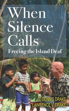 portada When Silence Calls: Biography of G. Dennis Drake (en Inglés)