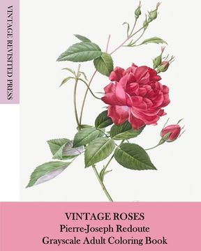 portada Vintage Roses: Pierre-Joseph Redoute Grayscale Adult Coloring Book (en Inglés)