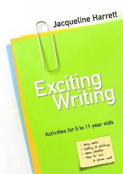 portada Exciting Writing: Activities for 5 to 11 Year Olds (en Inglés)