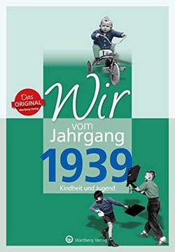 portada Wir vom Jahrgang 1939 - Kindheit und Jugend (Jahrgangsbände): 80. Geburtstag (in German)