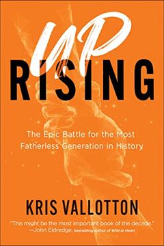 portada Uprising: The Epic Battle for the Most Fatherless Generation in History 
