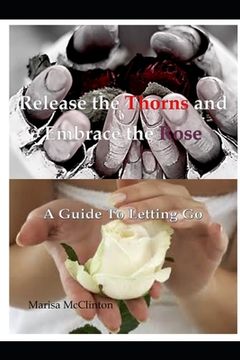 portada Release the Thorns and Embrace the Rose