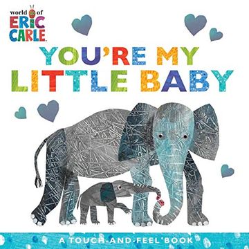 portada You'Re my Little Baby: A Touch-And-Feel Book (World of Eric Carle) (in English)