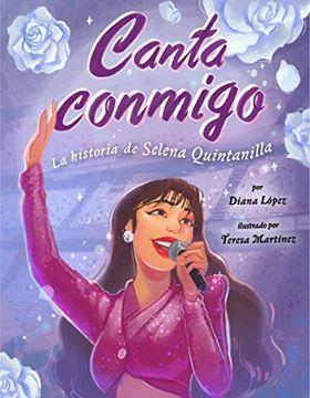 portada Canta Conmigo: La Historia de Selena Quintanilla (en Inglés)