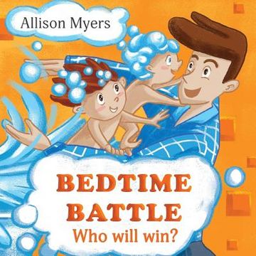 portada Bedtime Battle: Funny Children's book about two brothers, who don't like taking a Bath and prepare to bedtime. Picture Books, Preschoo