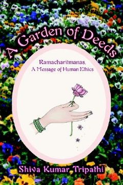 portada a garden of deeds: ramacharitmanas, a message of human ethics (in English)