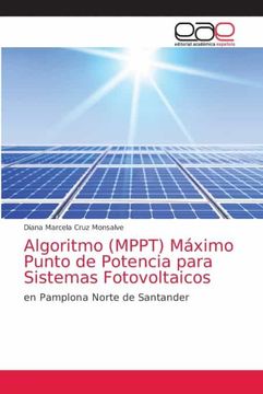 portada Algoritmo (Mppt) Máximo Punto de Potencia Para Sistemas Fotovoltaicos: En Pamplona Norte de Santander (in Spanish)