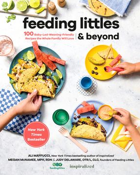 portada Feeding Littles and Beyond: 100 Baby-Led-Weaning-Friendly Recipes the Whole Family Will Love 