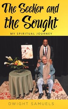 portada The Seeker and the Sought: My Spiritual Journey (en Inglés)