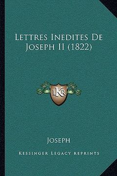 portada Lettres Inedites de Joseph II (1822) (en Francés)