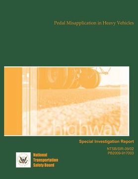 portada Highway Special Investigation Report: Pedal Misapplication in Heavy Vehicles (en Inglés)