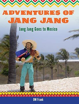 portada Adventures of Jang Jang: Jang Jang Goes to Mexico (en Inglés)