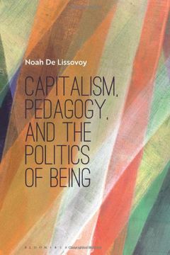 portada Capitalism, Pedagogy, and the Politics of Being (en Inglés)