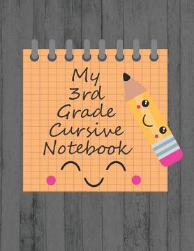 portada My 3rd Grade Cursive Notebook: Cursive Handwriting Workbook (en Inglés)