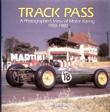 portada Track Pass: A Photograher's View of Motor Racing: 1950 - 1980 (en Inglés)